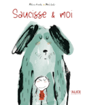 Saucisse et moi